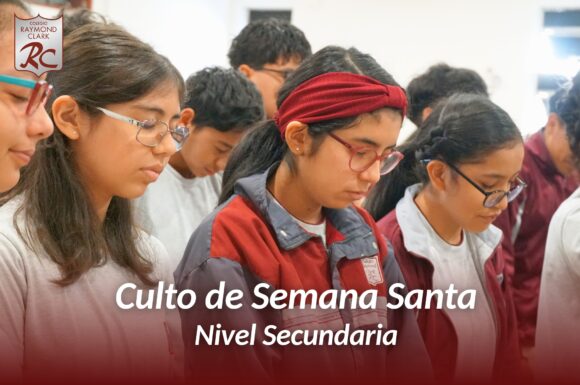 Semana Santa, nuestros estudiantes de secundaria participaron en un culto especial